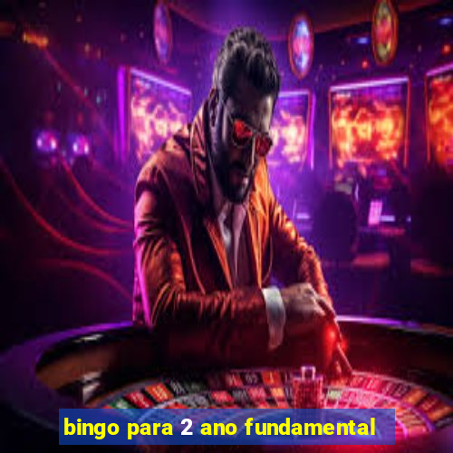 bingo para 2 ano fundamental