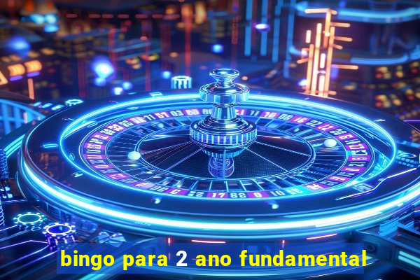 bingo para 2 ano fundamental