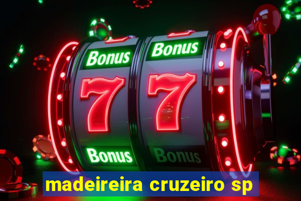 madeireira cruzeiro sp