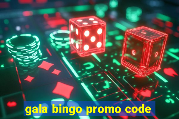 gala bingo promo code