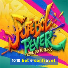 1010 bet é confiável