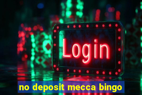 no deposit mecca bingo