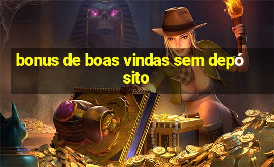 bonus de boas vindas sem depósito