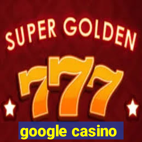 google casino