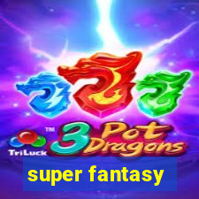 super fantasy