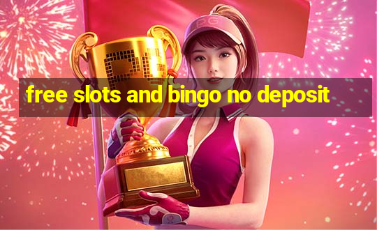 free slots and bingo no deposit