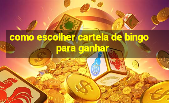 como escolher cartela de bingo para ganhar