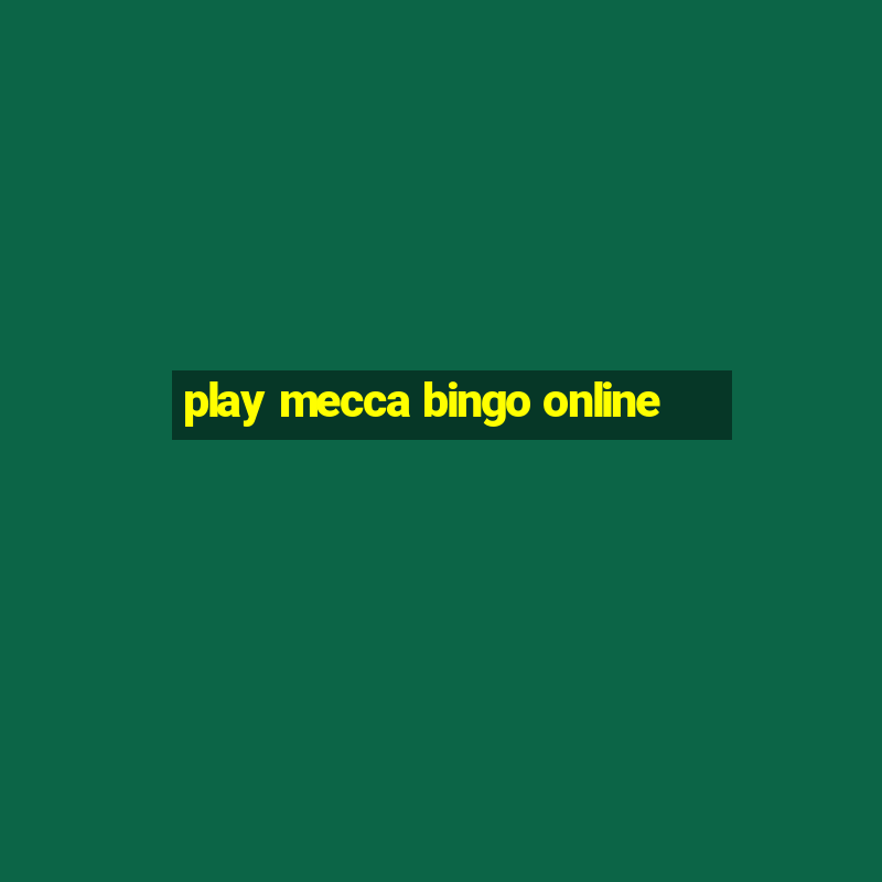 play mecca bingo online