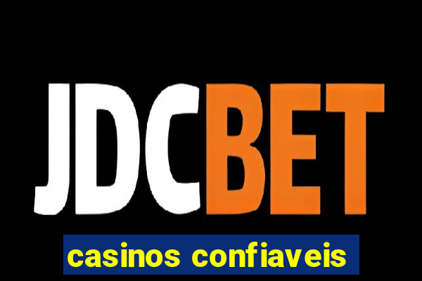 casinos confiaveis