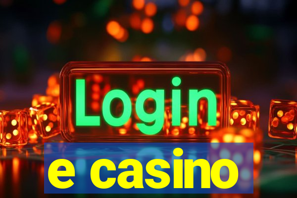 e casino