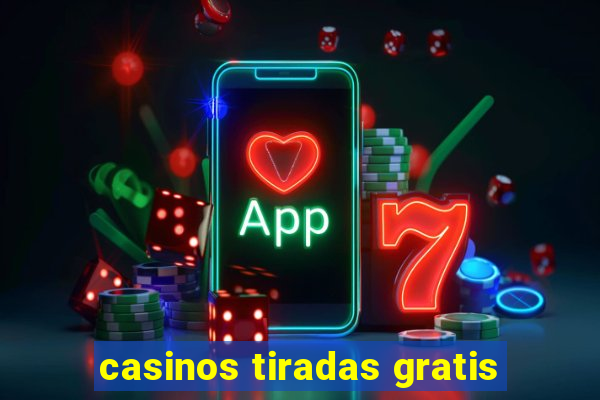 casinos tiradas gratis