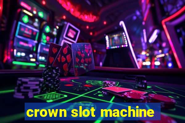 crown slot machine