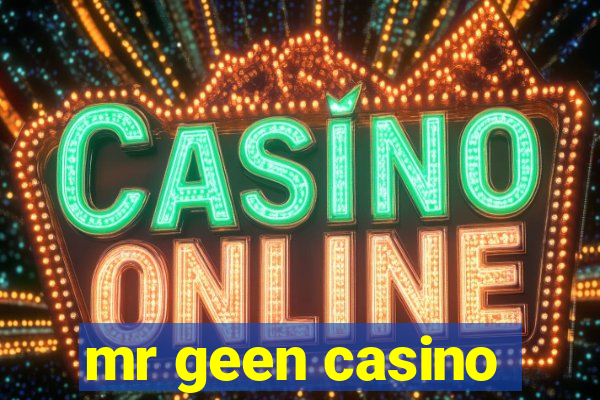 mr geen casino