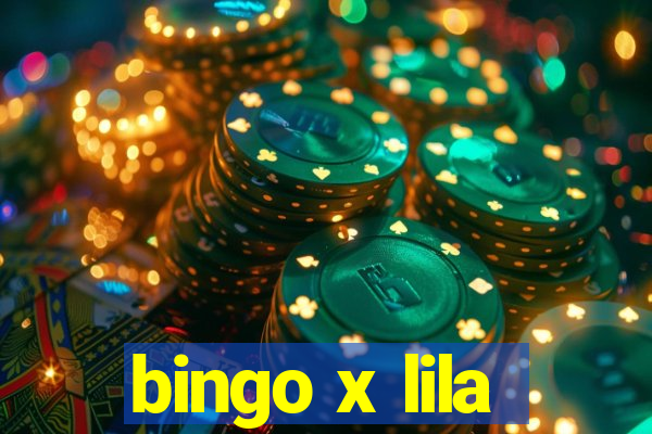 bingo x lila