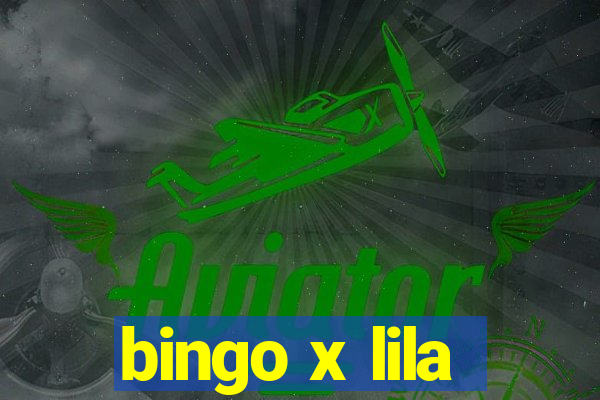 bingo x lila