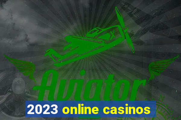 2023 online casinos