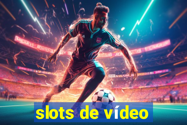 slots de vídeo