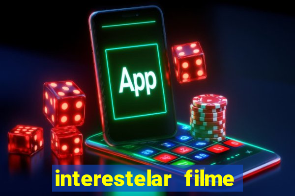 interestelar filme completo dublado google drive