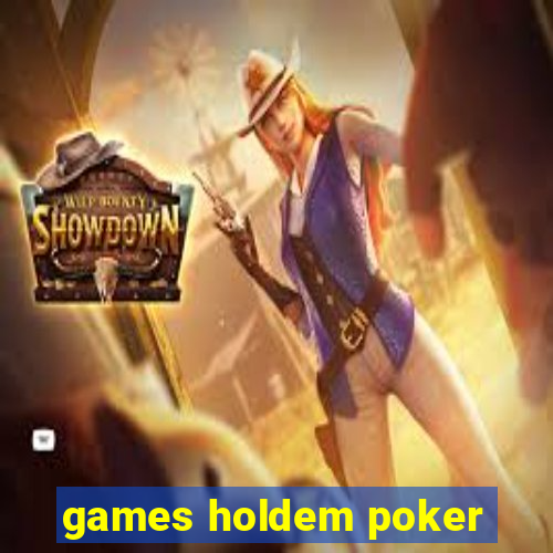 games holdem poker