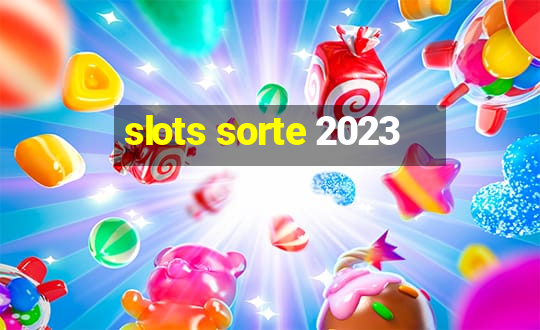 slots sorte 2023