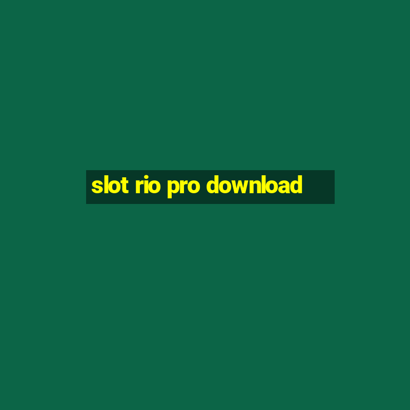 slot rio pro download