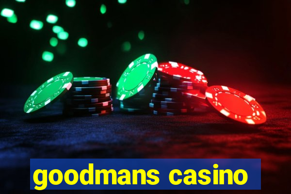 goodmans casino