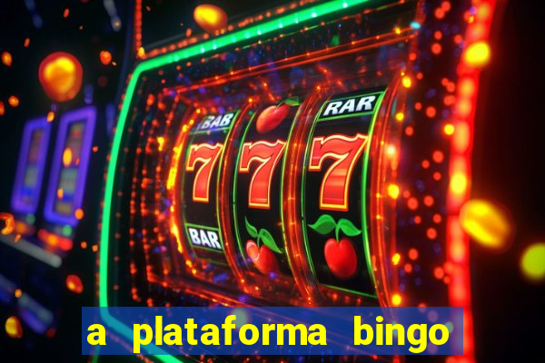 a plataforma bingo slots paga mesmo