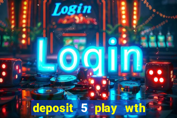 deposit 5 play wth 40 bingo