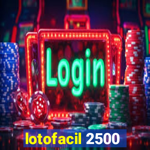 lotofacil 2500