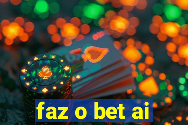 faz o bet ai