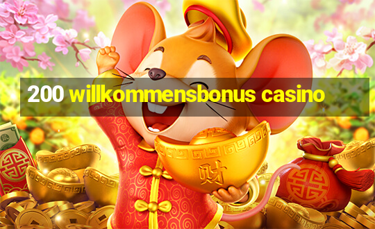 200 willkommensbonus casino