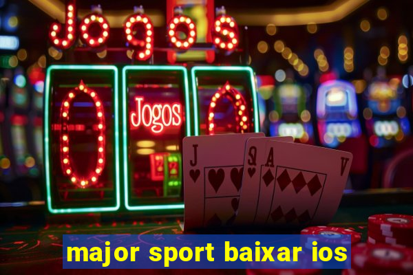 major sport baixar ios