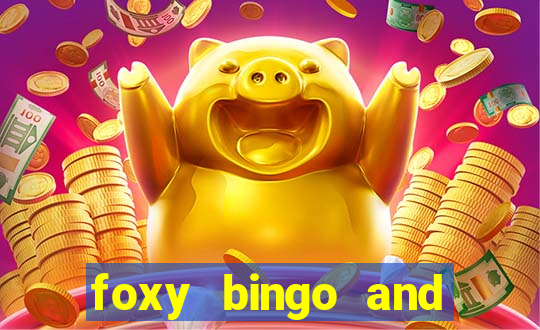 foxy bingo and online casino