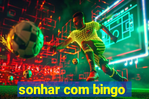 sonhar com bingo