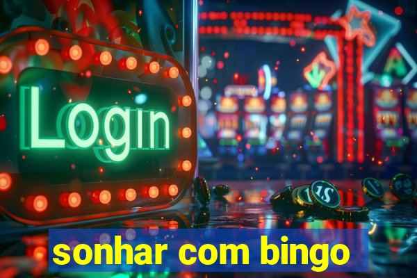 sonhar com bingo