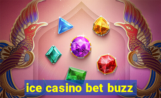 ice casino bet buzz