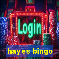 hayes bingo