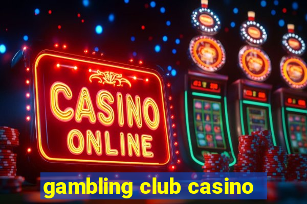 gambling club casino