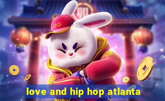 love and hip hop atlanta