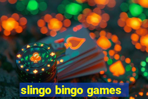 slingo bingo games