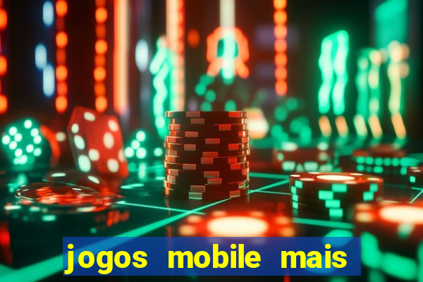 jogos mobile mais jogados do mundo