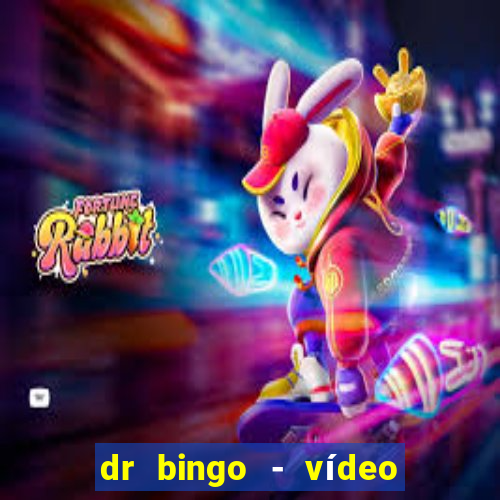 dr bingo - vídeo bingo grátis