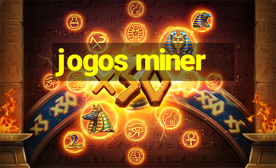 jogos miner