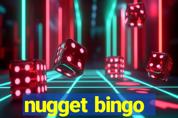 nugget bingo