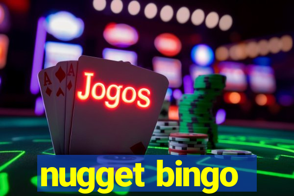 nugget bingo