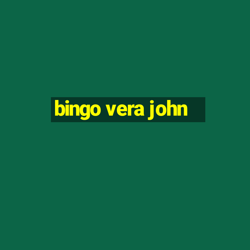 bingo vera john