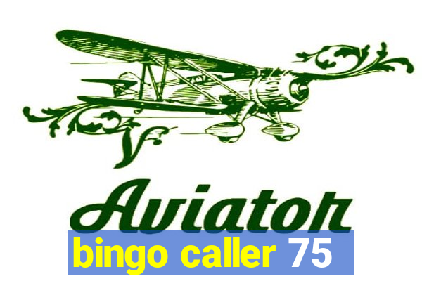 bingo caller 75