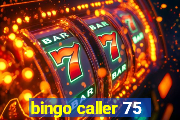 bingo caller 75