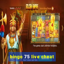 bingo 75 live cheat