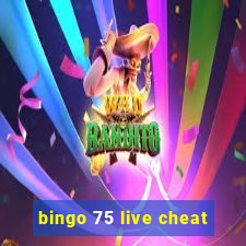 bingo 75 live cheat